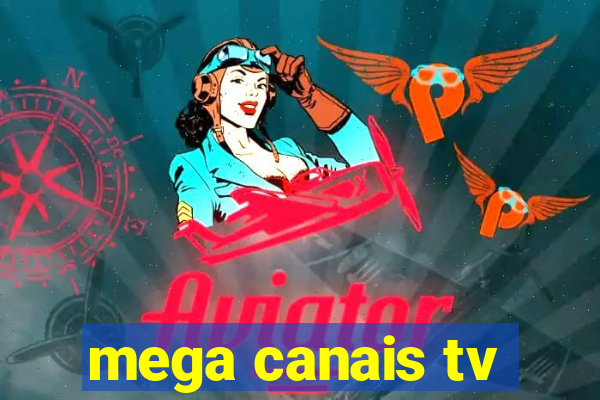 mega canais tv